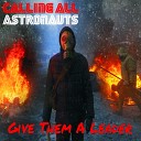 Calling All Astronauts - Give Them A Leader Single Mix