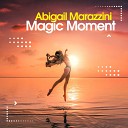 Abigail Marazzini - Magic Moment Club Mix