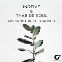 InQfive Thab De Soul - No Trust In This World Original Mix