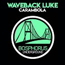 Waveback Luke - Bazooka