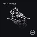 Irregular Synth - Late Night Original Mix