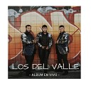 Los Del Valle - Ya Me Vi Contigo En Vivo