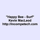 Kevin MacLeod - Happy Bee Surf