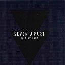 Seven Apart - Hold My Hand Original Mix