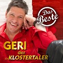 Geri Der Ex Klostertaler - Klostertaler Hit Medley Wir lassen uns net unterkrieg n So wie Du Du bist mein Sommergef hl Total verr ckt Heut ist a…