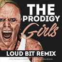 The Prodigy - Girls Loud Bit Remix