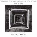 Erick Morillo vs Eddie Thoneick feat Angel… - Lost In You Extended Mix