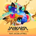 Jahkarta feat Jacob Luttrell - Never Seen The Sun mp3 you or