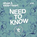 Shuja Robert Heart - Need To Know Miqro Milkwish Remix