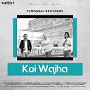 Tawakkal Brothers - Koi Wajha