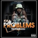 Kula feat EpiXode Edem - Problems