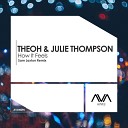 Theoh feat Julie Thompson - How It Feels Sam Laxton Extended Remix