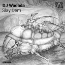 DJ Wadada - Slay Dem Vocal Papa Bones