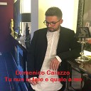 Domenico Caiazzo - Tu nun si tale e quale a me