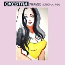 Okestra - Travel Original Mix