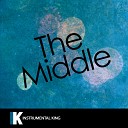 Instrumental King - The Middle In the Style of Zedd Maren Morris Grey Karaoke…