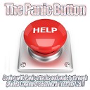 The Panic Room  - The Panic Button Panic Attack Push Me Now