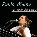 Pablo Mema - Como Abrojo de Mi Monte