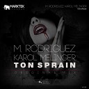 M Rodriguez Karol Melinger - Ton Sprain Original Mix