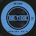 Re Tide - Spring Rain Original Mix