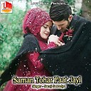 Saroj Sawariya - Saman Tohar Faat Jayi