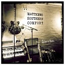 Matthews Southern Comfort - Crystals on the Glass