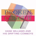 Hank Williams His Drifting Cowbows - My Love For You