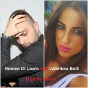 Romeo Di Lauro feat Valentina Belli - Ti giuro amore