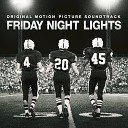 Friday Night Lights - Inside It All Feels The Same 4