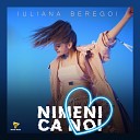 Iuliana beregoi - Nimeni Ca Noi