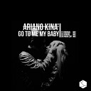 Ariano Kin - Go to Me My Baby Radio Edit Mix