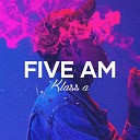 Klass A - Five AM