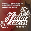 Gerald Henderson Roberto Lopez - Cambio Original Mix