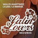 Walid Martinez - La Hermosa Original Mix
