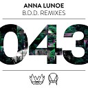 Anna Lunoe - B D D AC Slater s NBD Remix