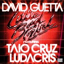 David Guetta feat Ludacris Taio Cruz - Little Bad Girl feat Taio Cruz Ludacris