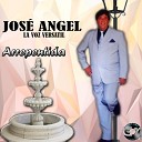 Jose Angel La Voz Versatil - Amor Sin Esperanza