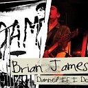 Brian James - You Take My Money