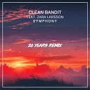 Clean Bandit x Zara Larsson - Symphony 20 Years Remix