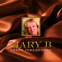 Mary B - My Baby Just Cares For Me
