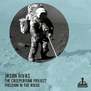 Jason Rivas The Creeperfunk Project - Freedom in the House Vocal Mix
