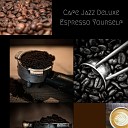 Cafe Jazz Deluxe with Thiago Sanchez Jazz… - Espresso Yourself