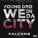 Young Dro - We In Da City Atlanta Falcons Version