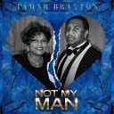 Tamar Braxton - My Man Radio Edit