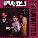 Bryan Duncan - Talk To Me Gently Again