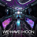 We Have The Moon - Killer Party