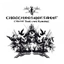 Choochooshoeshoot - Is It as Good for Me as It Is for You