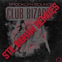 Brooklyn Bounce - Club Bizarre Ste Ingham Radio Edit