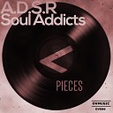 A D S R Soul Addicts - Pieces Alexander Orue Remix
