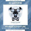 DJ Antoine - Arabian Adventure DJ Savin DJ Alex Pushkarev Remix Radio…